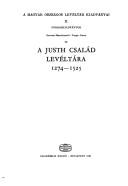 Cover of: A Justh család levéltára, 1274-1525