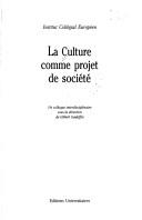 Cover of: La Culture comme projet de société: un colloque interdisciplinaire