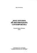 Cover of: Doce estudios de historiografía contemporánea