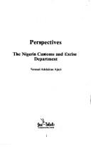 Perspectives, the Nigeria Customs and Excise Department by Samuel Adelakun Ajayi