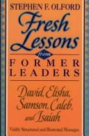 Cover of: Fresh lessons from former leaders: David, Elisha, Samson, Caleb, and Isaiah