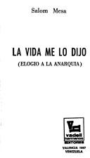 Cover of: La vida me lo dijo by Salom Mesa