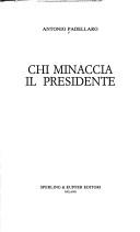Cover of: Chi minaccia il presidente by Antonio Padellaro