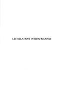 Cover of: Les relations interafricaines by Mavungu Mvumbi-di-Ngoma, Mavungu Mvumbi-di-Ngoma