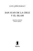 San Juan de la Cruz y el Islam by Luce López Baralt