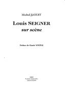 Cover of: Louis Seigner sur scène by Michel Bayert