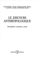 Cover of: Le Discours anthropologique: description, narration, savoir