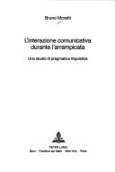 Cover of: L' interazione comunicativa durante l'arrampicata: uno studio di pragmatica linguistica