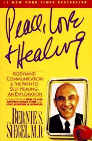 Cover of: Peace, love & healing: bodymind communication and the path to self-healing : an exploration