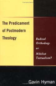 Cover of: The Predicament of Postmodern Theology: Radical Orthodoxy or Nihilist Textualism?