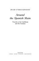 Cover of: Around the Spanish Main by Hugh O'Shaughnessy