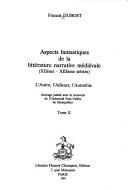 Cover of: Aspects fantastiques de la littérature narrative médiévale, XIIème-XIIIème siècles by Francis Dubost