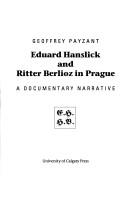 Cover of: Eduard Hanslick and Ritter Berlioz in Prague: a documentary narrative