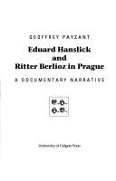 Cover of: Eduard Hanslick and Ritter Berlioz in Prague by Geoffrey Payzant