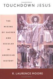 Cover of: Touchdown Jesus: the mixing of sacred and secular in American history