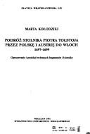 Podróż stolnika Piotra Tołstoja przez Polskę i Austrię do Włoch 1697-1699 by Marta Kołodziej