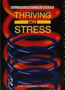 Cover of: Thriving on stress by Jane Cranwell-Ward