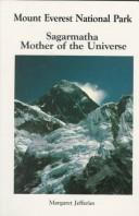 Cover of: Mount Everest National Park: Sagarmatha, Mother of the Universe