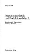 Cover of: Produktionsästhetik und Produktionsdidaktik by Holger Rudloff