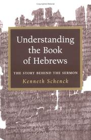 Cover of: Understanding the Book of Hebrews: The Story Behind the Sermon
