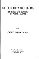 Cover of: Agua oculta que llora: El diván del Tamarit de García Lorca