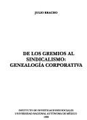 Cover of: De los gremios al sindicalismo: genealogía corporativa