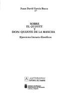 Cover of: Sobre el Quijote y Don Quijote de la Mancha: ejercicios literario-filosóficos