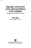 Cover of: Trade, finance and developing countries: strategies and constraints in the 1990s