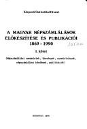 Cover of: A Magyar népszámlálások előkészítése és publikációi, 1869-1990