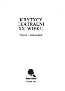 Cover of: Krytycy teatralni XX wieku: postawy i światopoglądy