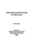 Cover of: The intelligence war in the gulf