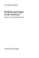 Cover of: Freiheit und Angst in der Schweiz: Geschichte, Recht, internationale Beziehungen