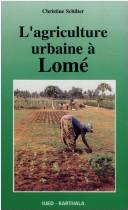 L' agriculture urbaine à Lomé by Christine Schilter