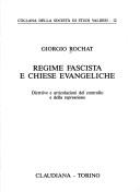 Cover of: Regime fascista e chiese evangeliche: direttive e articolazioni del controllo e della repressione