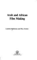 Cover of: Arab and African film making by Lizbeth Malkmus