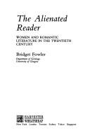 Cover of: The alienated reader: women and romantic literature in the twentieth century