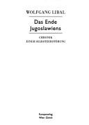 Cover of: Das Ende Jugoslawiens by Wolfgang Libal