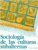 Cover of: Sociología de las culturas subalternas