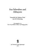 Cover of: Aus Schwaben und Altbayern: Festschrift für Pankraz Fried zum 60. Geburtstag