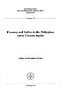 Cover of: Economy and politics in the Philippines under Corazon Aquino by edited by Bernhard Dahm.