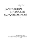 Cover of: Landkarten, Entdecker, Konquistadoren
