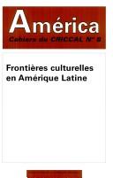 Cover of: Frontières culturelles en Amérique latine.