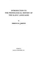 Cover of: Introduction to the phonological history of the Slavic languages by Terence R. Carlton