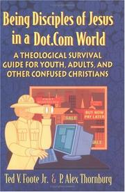 Cover of: Being Disciples of Jesus in a Dot.Com World: A Theological Survival Guide for Youth, Adults, and Other Confused Christians