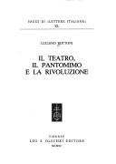 Cover of: Il teatro, il pantomimo e la rivoluzione by Luciano Bottoni, Luciano Bottoni