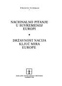 Cover of: Nacionalno pitanje u suvremenoj Europi ; Državnost nacija --ključ mira Europe by Franjo Tuđman