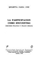 Cover of: La participación como encuentro: discurso político y praxis urbana