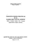 Cover of: Constituciones políticas de los países del Pacto andino: Bolivia, Colombia, Ecuador, Perú, Venezuela