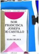 Cover of: Sor Francisca Josefa de Castillo by Elisa Mújica