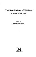 Cover of: The New politics of welfare by edited by Michael McCarthy.